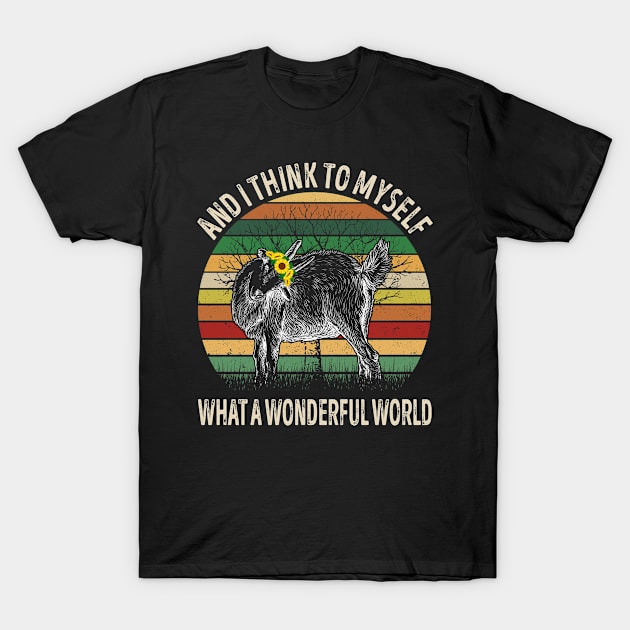 And I Think To Myself What A Wonderful World Goat T-Shirt by LotusTee